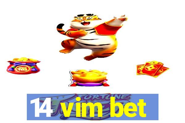 14 vim bet